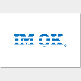 IBM - I'm OK Posters and Art